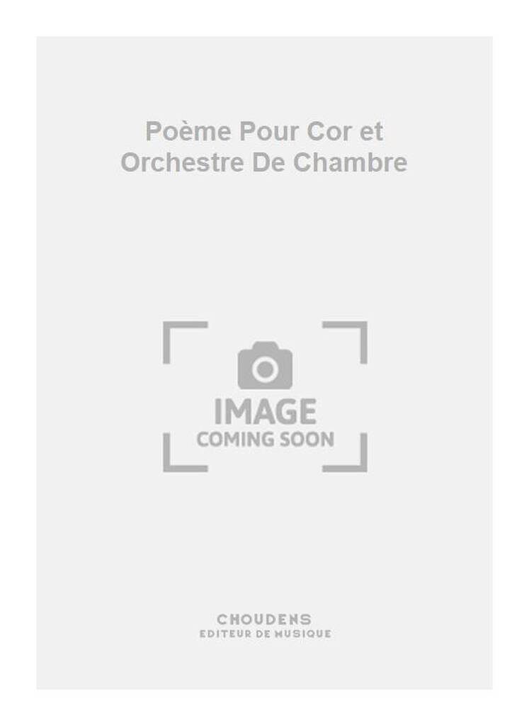 Poème Pour Cor et Orchestre De Chambre